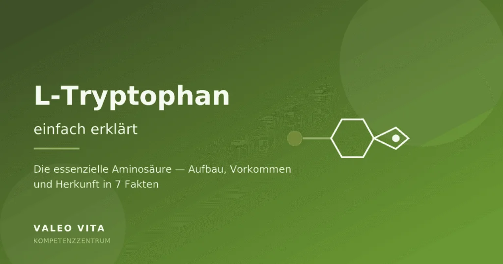 L-Tryptophan einfach erklärt – Beitragsbild des Valeo Vita Kompetenzzentrums