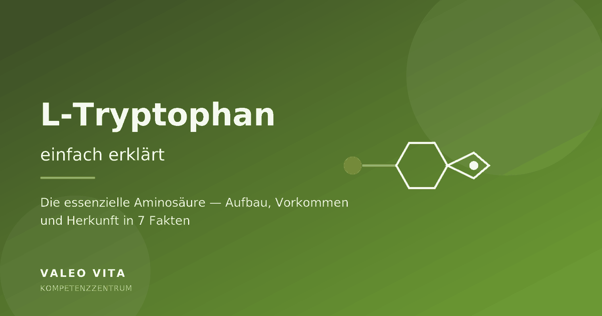 L-Tryptophan einfach erklärt – Beitragsbild des Valeo Vita Kompetenzzentrums